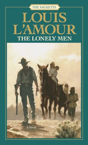 The Lonely Men: The Sacketts: A Novel von Bantam