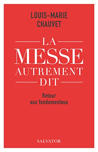 La messe autrement dit. Retour aux fondamentaux La messe autrement dit. Retour aux fondamentaux von SALVATOR