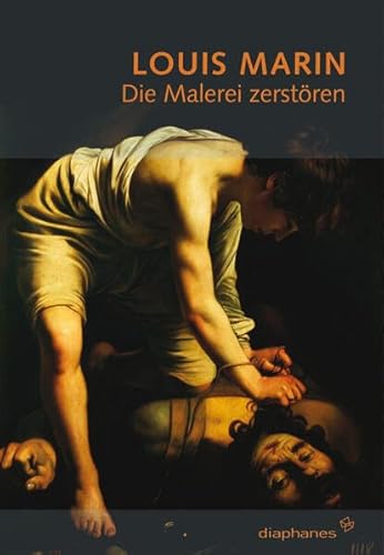 Die Malerei zerstören (Louis Marin Werkausgabe)