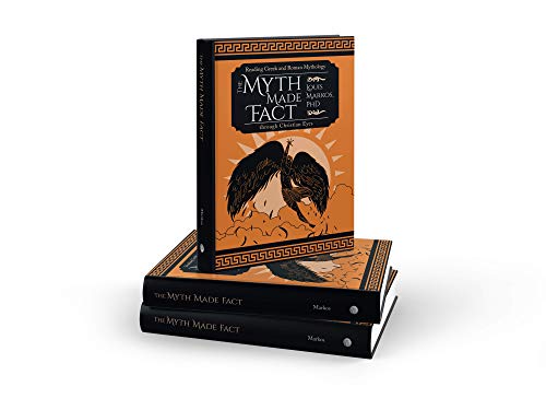 The Myth Made Fact: Reading Greek and Roman Mythology through Christian Eyes