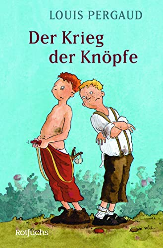 Der Krieg der Knöpfe: Der Roman meines zwölften Lebensjahres von Rowohlt Taschenbuch