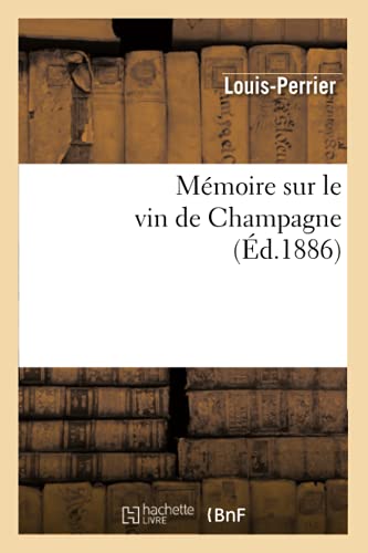 Mémoire sur le vin de Champagne (Éd.1886) (Savoirs Et Traditions) von Hachette Livre - BNF