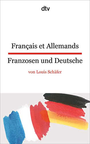 Français et Allemands Franzosen und Deutsche: dtv zweisprachig für Fortgeschrittene – Französisch