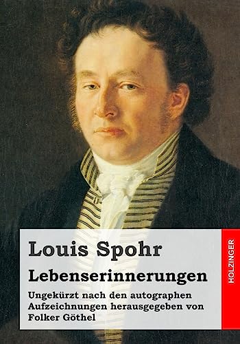 Lebenserinnerungen: Ungekürzt nach den autographen Aufzeichnungen von CREATESPACE