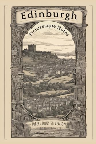 Edinburgh: Picturesque Notes: With Original Illustrations von Independently published