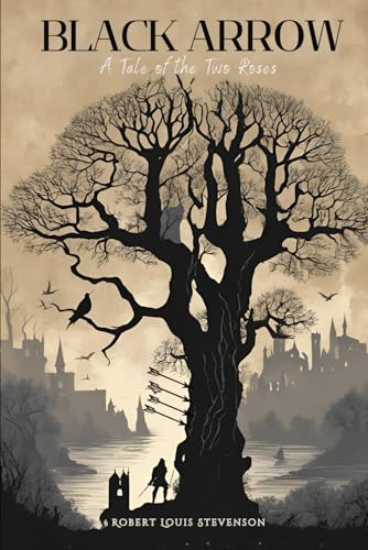 The Black Arrow: A Tale of the Two Roses With Original Illustrations The Black Arrow: A Tale of the Two Roses With Original Illustrations von Independently published