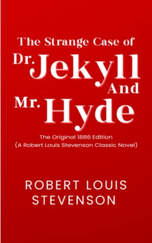 The Strange Case of Dr. Jekyll and Mr. Hyde: The Original 1886 Edition (A Robert Louis Stevenson Classic Novel) von Independently published