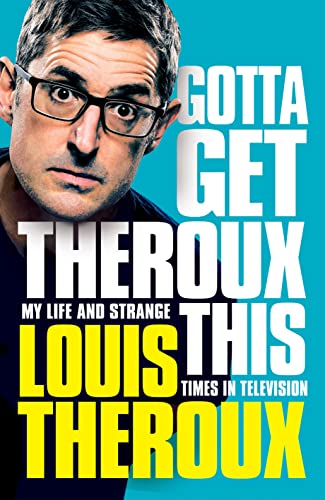 Gotta Get Theroux This: My Life and Strange Times in Television von MACMILLAN
