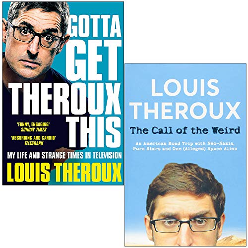Louis Theroux 2 Books Collection Set (Gotta Get Theroux This: My life and strange times in television & The Call of the Weird)