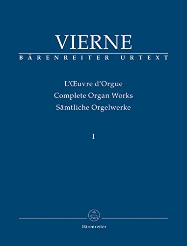1. Symphonie op. 14 (1899). Louis Vierne. Sämtliche Orgelwerke 1 | BÄRENREITER URTEXT. Spielpartitur, Urtextausgabe von Baerenreiter Verlag