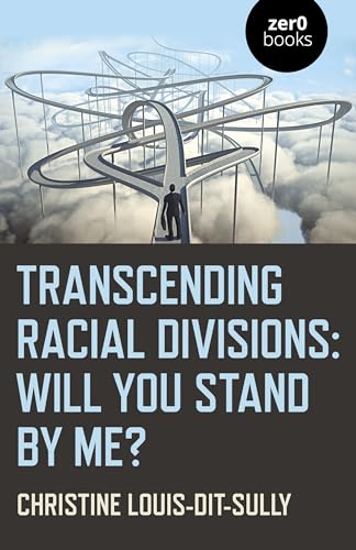 Transcending Racial Divisions: Will You Stand by Me? von Zero Books