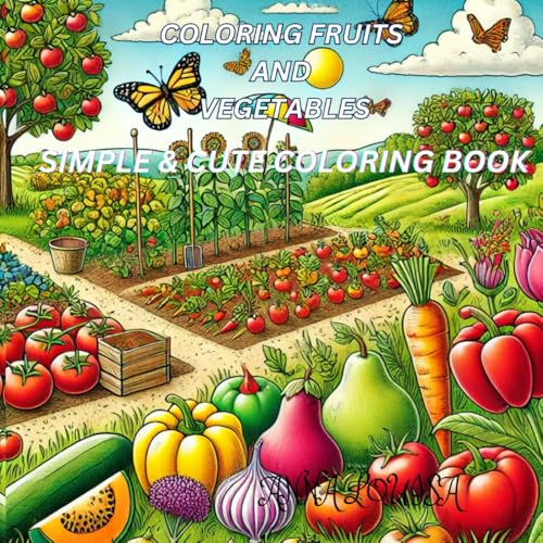 Coloring Fruits and Vegetables: Simple & Cute Coloring Book von Independently published