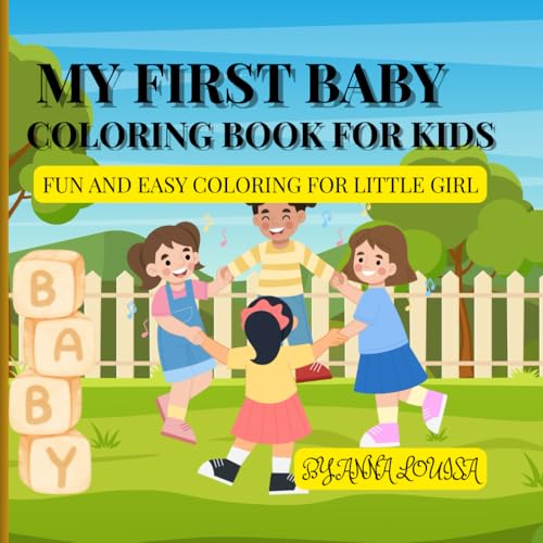 MY FIRST BABY COLORING BOOK FOR KIDS: FUN AND EASY COLORING FOR LITTLE GIRL von Independently published