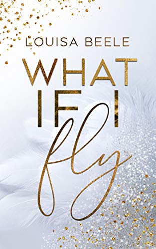 What if I fly (White Lace Disaster) von Louisa Beele (Nova MD)