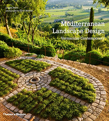 Mediterranean Landscape Design: Vernacular Contemporary von Thames & Hudson