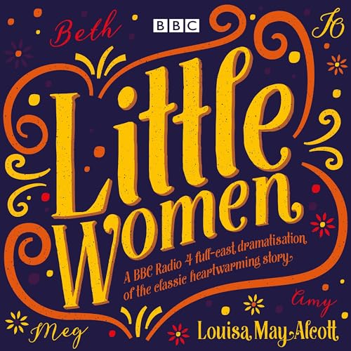 Little Women: BBC Radio 4 full-cast dramatisation Little Women: BBC Radio 4 full-cast dramatisation
