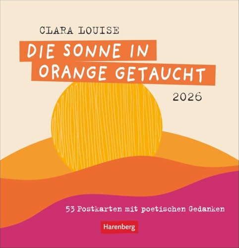 Clara Louise: Die Sonne in Orange getaucht Premium-Postkartenkalender 2026 - 53 Postkarten mit poetischen Gedanken: Wochenkalender mit Gedichten von Clara Louise für mehr Liebe und Selbstliebe Clara Louise: Die Sonne in Orange getaucht Premium-Postkartenkalender 2026 - 53 Postkarten mit poetischen Gedanken: Wochenkalender mit Gedichten von Clara Louise für mehr Liebe und Selbstliebe von Harenberg