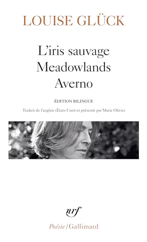 L'iris sauvage - Meadowlands - Averno: Suivi de Meadowlands, Averno von GALLIMARD