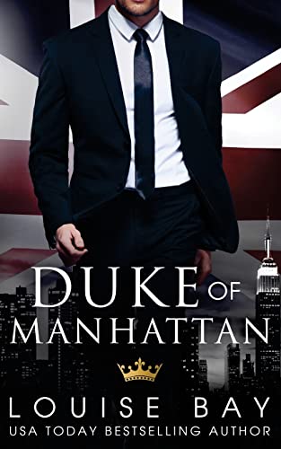 Duke of Manhattan (The Royals, Band 3) von Louise Bay