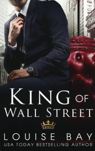King of Wall Street (The Royals, Band 1) von Louise Bay