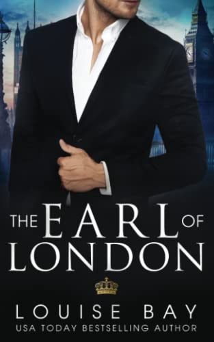 The Earl of London (The Royals, Band 4) von Louise Bay