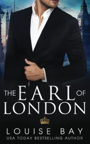 The Earl of London (The Royals, Band 5) von Louise Bay