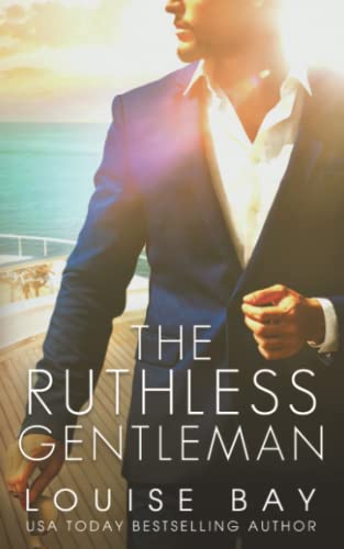 The Ruthless Gentleman (The Gentleman Series) von Louise Bay