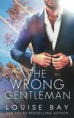 The Wrong Gentleman (The Gentleman Series) von Louise Bay