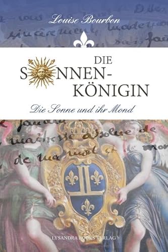 Die Sonnenkönigin / Die Sonne und ihr Mond von Lysandra Books Verlag
