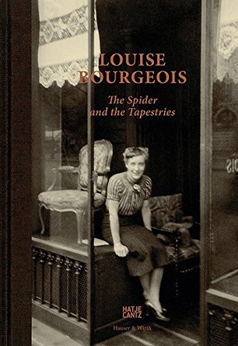 Louise Bourgeois: The Spider and the Tapestries von Hatje Cantz Verlag