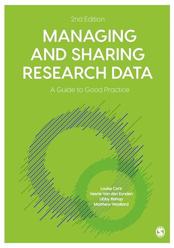 Managing and Sharing Research Data: A Guide to Good Practice