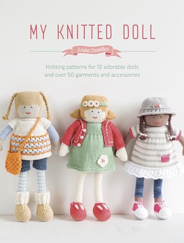 My Knitted Doll: Knitting patterns for 12 adorable dolls and over 50 garments and accessories von David & Charles
