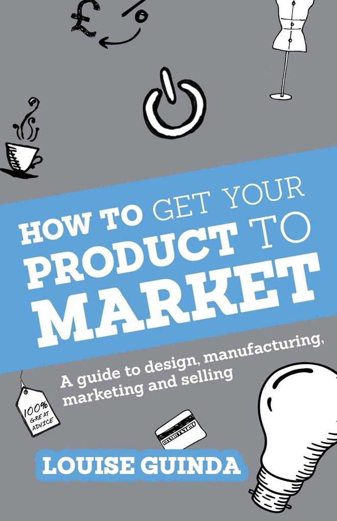 How to Get Your Product to Market von Harriman House Ltd