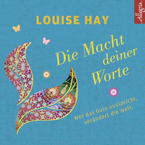 Die Macht Deiner Worte: Wer das Gute ausspricht, verändert die Welt.: 1 CD