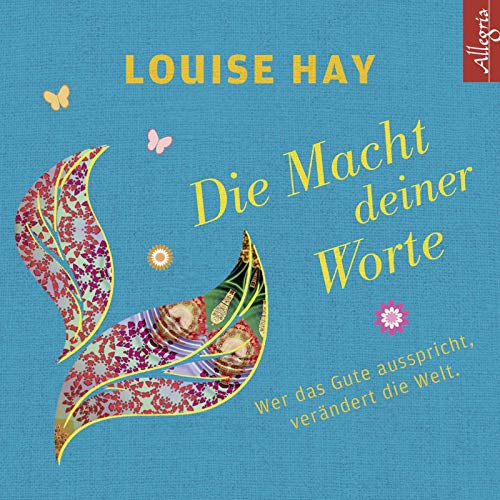 Die Macht Deiner Worte: Wer das Gute ausspricht, verändert die Welt.: 1 CD