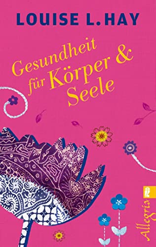 Gesundheit für Körper und Seele: Das meistverkaufte Lebenshilfe-Buch der Welt von Ullstein Taschenbuchvlg.