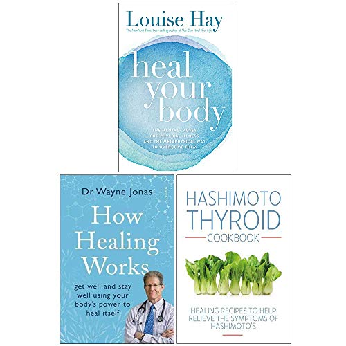 Heal Your Body, How Healing Works, Hashimoto Thyroid Cookbook 3 Books Collection Set