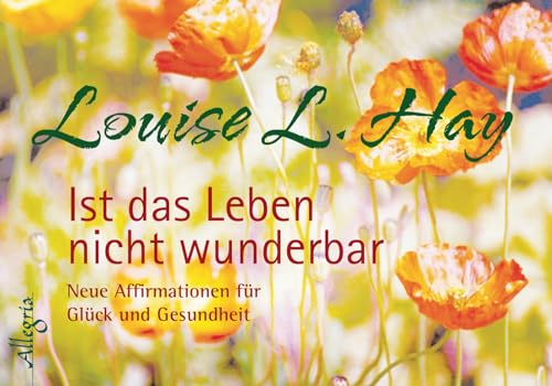 Ist das Leben nicht wunderbar - Aufsteller: Neue Affirmationen für Glück und Gesundheit Ist das Leben nicht wunderbar - Aufsteller: Neue Affirmationen für Glück und Gesundheit