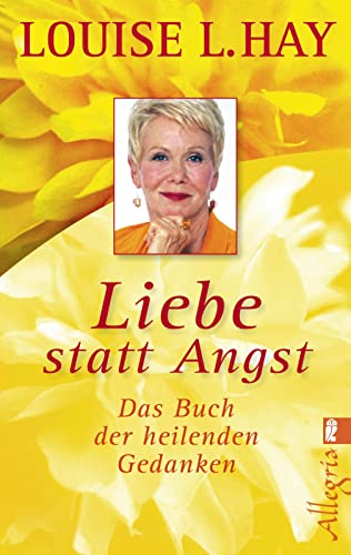 Liebe statt Angst: Das Buch der heilenden Gedanken (0)