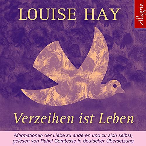 Verzeihen ist Leben: Affirmationen der Liebe zu anderen und zu sich selbst: 1 CD von Hrbuch Hamburg