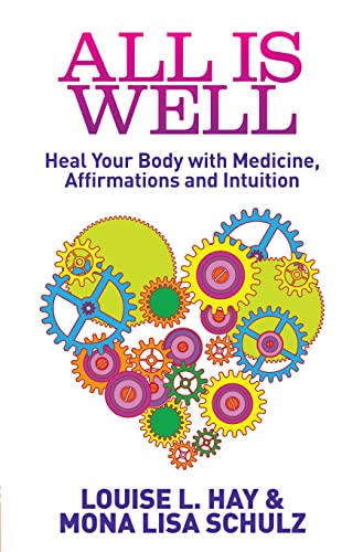 All Is Well: Heal Your Body With Medicine, Affirmations And Intuition von Hay House UK Ltd