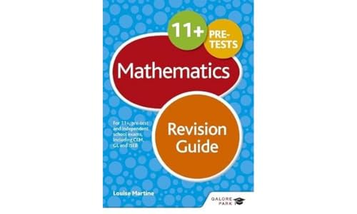 11+ Maths Revision Guide: For 11+, pre-test and independent school exams including CEM, GL and ISEB von Galore Park