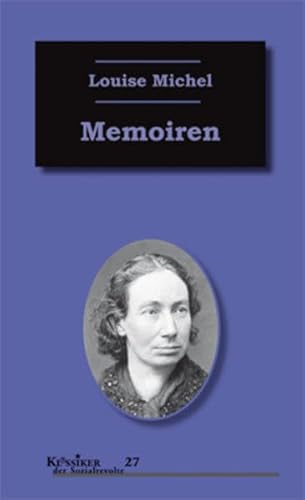 Memoiren: Erinnerungen einer Kommunardin (Klassiker der Sozialrevolte)