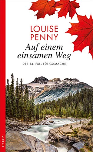 Auf einem einsamen Weg: Der 14. Fall für Gamache: Ein Fall für Gamache von Kampa Verlag