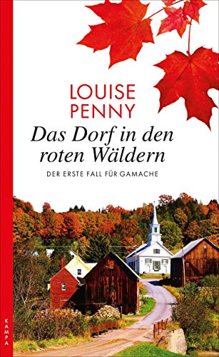 Das Dorf in den roten Wäldern: Der erste Fall für Gamache (Ein Fall für Gamache) von Kampa Verlag