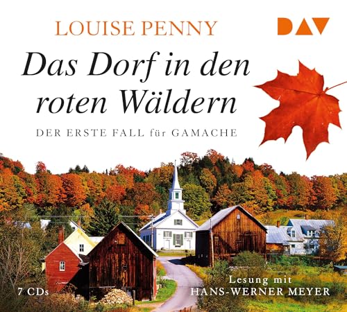 Das Dorf in den roten Wäldern. Der erste Fall für Gamache: Lesung mit Hans-Werner Meyer (7 CDs) (Ein Fall für Gamache)