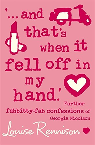 `... and that's when it fell off in my hand.' (Confessions of Georgia Nicolson, Band 5) von Harper Collins Publ. UK