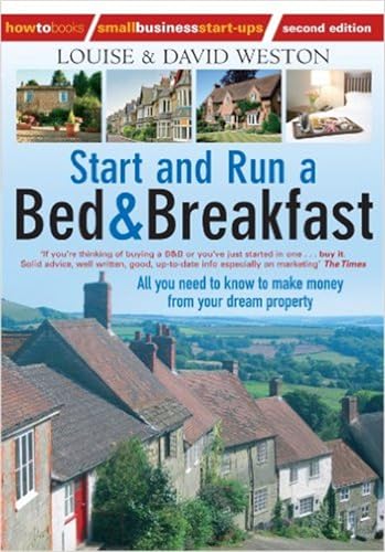 Start and Run a Bed & Breakfast: 2nd edition: All You Need to Know to Make Money from Your Dream Property von Brand: How To Books