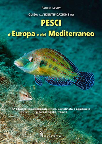 Patrick Louisy - Guida All'Identificazione Dei Pesci Marini (1 BOOKS)