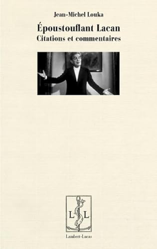 Epoustouflant Lacan : Citations et commentaires von LAMBERT-LUCAS